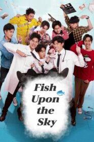 Fish Upon the Sky 2021 ปลาบนฟ้า ตอนที่ 1-12 (จบ)